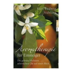 "Aromatherapie für Einsteiger" v. KL Nübling