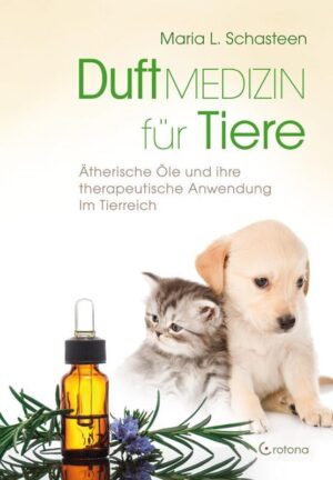 Duftmedizin für Tiere, Maria L. Schasteen