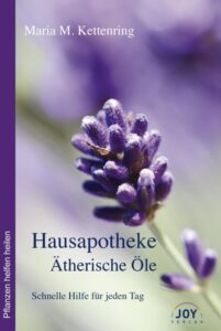 Hausapotheke Ätherische Öle von Maria M. Ket