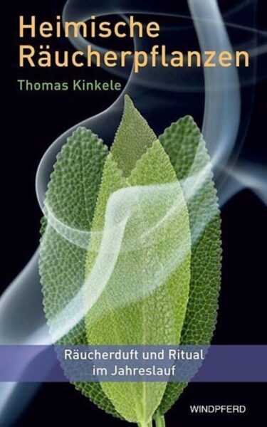 Heimische Räucherpflanzen v. Thomas Kinkele