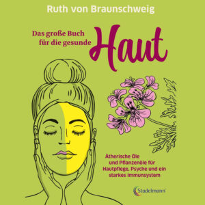Das grosse Buch für die gesunde Haut von Ruth von Braunschweig